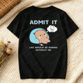 ADMIT IT – Bubu & Dudu T-Shirt